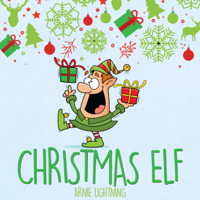 Arnie Lightning - Christmas Elf: Christmas Stories for Kids, Christmas Jokes, Games, and Activities! (Unabridged) artwork