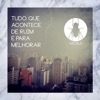 Tudo Que Acontece de Ruim É pra Melhorar - Single, 2016