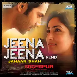 Jeena Jeena [Remix by Jahaan Shah] - Single - Atif Aslam
