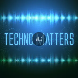 Techno Matters, Vol. 2 by Various Artists album reviews, ratings, credits