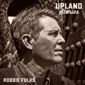 Upland Stories - Robbie Fulks