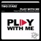 Play With Me (Yinon Yahel & Mor Avrahami Remix) - Two Starz lyrics