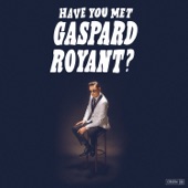 Have You Met Gaspard Royant? cover