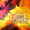 Stream & download It Will Shine - Single