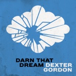 Dexter Gordon - Flick of a Trick (Remastered)