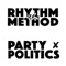 Party Politics - The Rhythm Method lyrics