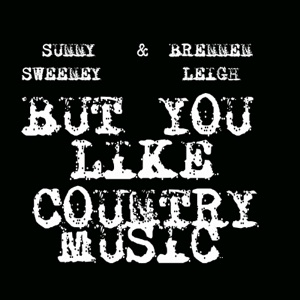 Sunny Sweeney & Brennen Leigh - But You Like Country Music - Line Dance Musik