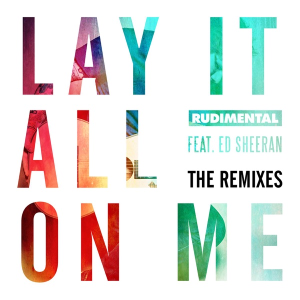 Lay It All on Me (feat. Ed Sheeran) [The Remixes] - EP - Rudimental