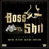 Boss Shit (feat. Angelo Nano, Vee tha Rula, Judge da Boss & Sincerely Collins) - Single album lyrics, reviews, download