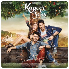 Kapoor & Sons (Since 1921) [Original Motion Picture Soundtrack]