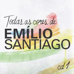 Todas as Cores de Emílio Santiago, Vol. 1 - Emílio Santiago