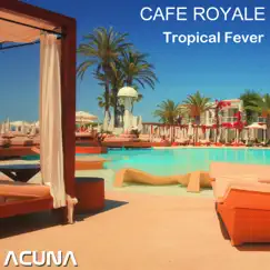 Tropical Fever - EP by Cafe Royale album reviews, ratings, credits