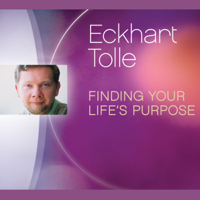 Eckhart Tolle - Finding Your Life's Purpose artwork
