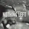 Nothing Left - Single album lyrics, reviews, download