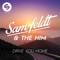 Drive You Home (feat. The Donnies The Amys) - Sam Feldt & The Him lyrics