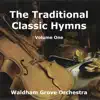 The Traditional Classic Hymns Volume One album lyrics, reviews, download