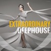 Extraordinary Deephouse