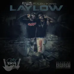 Lay Low (feat. Lou Kang) - Single - Kells Lay Low (feat. Lou Kang) - Single - Kells