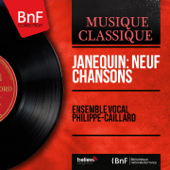 Janequin: Neuf chansons (Mono Version) - Ensemble vocal Philippe-Caillard