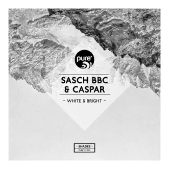 White & Bright - EP by Sasch BBC & Caspar album reviews, ratings, credits