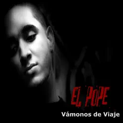 Vámonos de Viaje (feat. Rabia Sentimental) - Single - El Pope