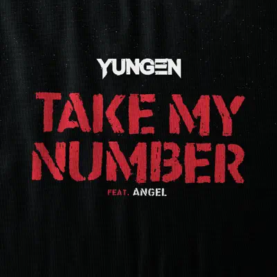 Take My Number (feat. Angel) - Single - Yungen