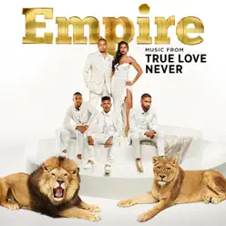Empire (Music from "True Love Never") - EP - Empire Cast