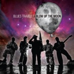 Blues Traveler - Blow up the Moon (feat. 3OH!3 & JC Chasez)