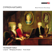 The Mozart Family: Leopold, Wolfgang Amadeus & Franz Xaver (World Premiere Recordings) - Cyprien Katsaris