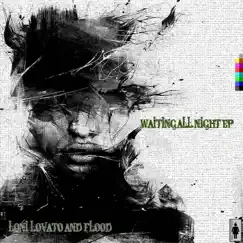 Waiting All Night - EP by Loni Lovato and Flood album reviews, ratings, credits