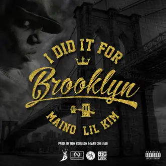 I Did It for Brooklyn (feat. Lil' Kim) - Single by Maino album reviews, ratings, credits