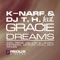 Dreams (Rene Ablaze & Javah Remix) [feat. Gracie] - K-Narf & DJ T.H. lyrics