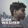 The Dishwasher (Original Short Film Soundtrack) - Single album lyrics, reviews, download