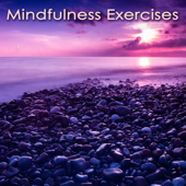 Mindfulness Exercises – Soothing Music for Mindfulness Techniques & Deep Meditation - Mindfulness
