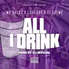 All I Drink (feat. Skeme) - Single album lyrics, reviews, download
