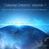 Celestial Dreams, Vol. 1 (Music for Relaxation, Sleep, And Vivid Dreams)