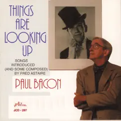 Things Are Looking Up (feat. James Chirillo, Vince Giordano & Bill Reynolds) by Paul Bacon album reviews, ratings, credits