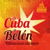 De Cuba a Belén: Villancicos Cubanos