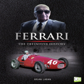 Ferrari: The Definitive History (Unabridged) - Brian Laban &amp; Go Entertain Cover Art