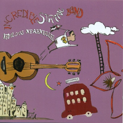Nebulous Nearnesses - The Incredible String Band