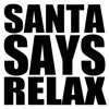 Santa Says Relax - Single