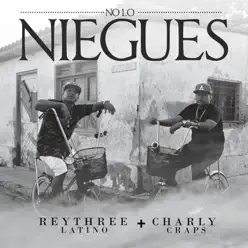 No Lo Niegues (feat. Charly Craps) - Single - Rey Three Latino No Lo Niegues (feat. Charly Craps) - Single - Rey Three Latino