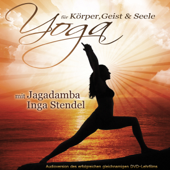 Yoga für Körper, Geist und Seele - Jagadamba Inga Stendel & Davinia Leonne
