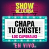 Chapa Tu Chiste: Los Caporales (Show de la Risa en Vivo), 2015