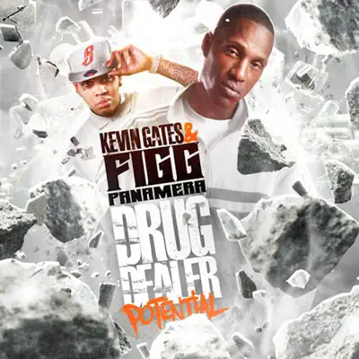 Drug Dealer Potential - Kevin Gates Drug Dealer Potential - Kevin Gates