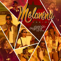 Vivendo de Amor Ao Vivo (Deluxe Edition) - Melanina Carioca