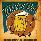 Twisted Rod - Booze Bop