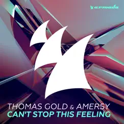 Can't Stop This Feeling - Single by Thomas Gold & Amersy album reviews, ratings, credits