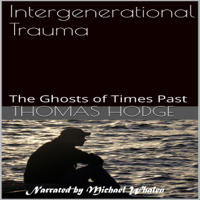 Thomas Hodge - Intergenerational Trauma: The Ghosts of Times Past (Unabridged) artwork