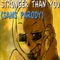 Stronger Than You (Sans Parody) artwork